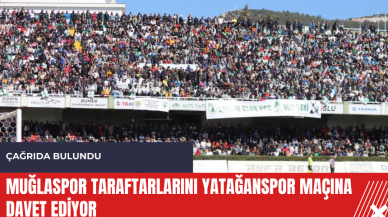 Muğlaspor taraftarlarını Yatağanspor maçına davet ediyor