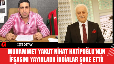 Muhammet Yakut Nihat Hatipoğlu'nun İfşasını Yayınladı! İddialar Şoke Etti!