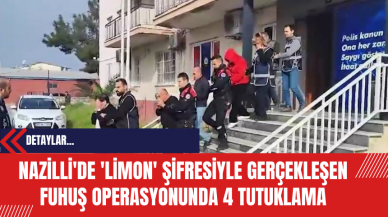 Nazilli'de 'Limon' Şifresiyle Gerçekleşen Fuhuş Operasyonunda 4 Tutuklama