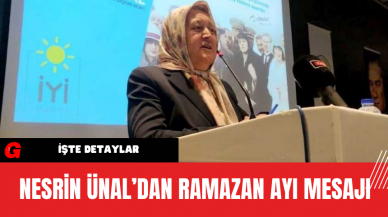 Nesrin Ünal’dan Ramazan Ayı Mesajı