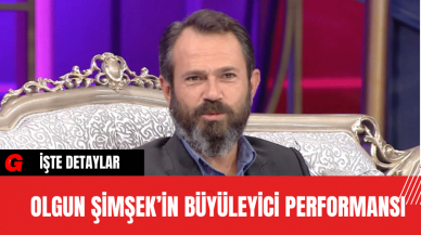 Olgun Şimşek’in Büyüleyici Performansı