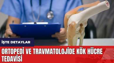 Ortopedi ve travmatolojide kök hücre tedavisi