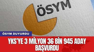 ÖSYM duyurdu: YKS’ye 3 milyon 36 bin 945 aday başvurdu