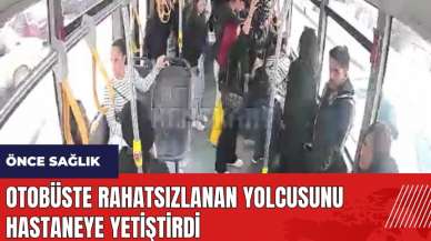 Otobüste rahatsızlanan yolcusunu hastaneye yetiştirdi