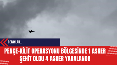 Pençe-Kilit Operasyonu Bölgesinde 1 Asker Şehit Oldu 4 Asker Yaralandı!