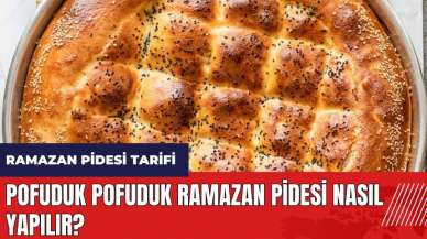 Pofuduk pofuduk Ramazan pidesi nasıl yapılır? Ramazan pidesi tarifi