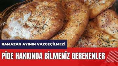 Ramazan ayının vazgeçilmezi pide hakkında bilmeniz gerekenler