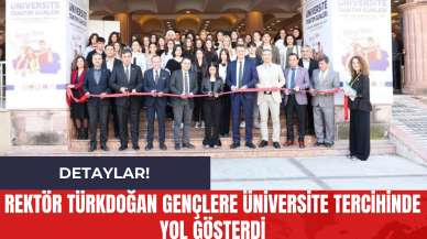 Rektör Türkdoğan Gençlere Üniversite Tercihinde Yol Gösterdi