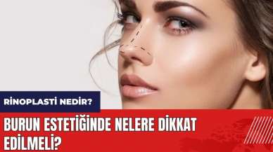 Rinoplasti nedir? Burun estetiğinde nelere dikkat edilmeli?