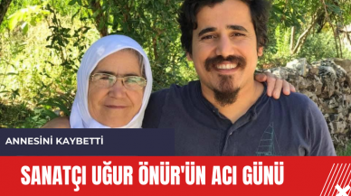 Sanatçı Uğur Önür'ün acı günü