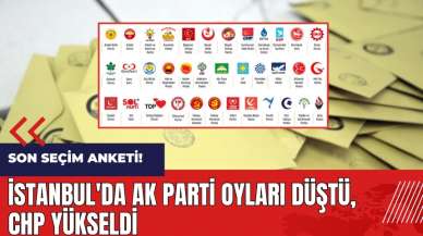 Son seçim anketi! İstanbul'da AK Parti oyları düştü, CHP yükseldi