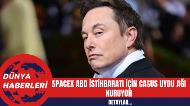 SpaceX ABD İstihbaratı için Casus Uydu Ağı Kuruyor