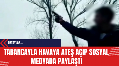 Tabancayla Havaya Ateş Açıp Sosyal Medyada Paylaştı