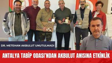 Antalya Tabip Odası'ndan Dr. Metehan Akbulut anısına etkinlik