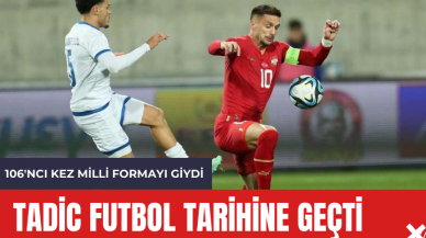 Fenerbahçeli Tadic Futbol Tarihine Geçti