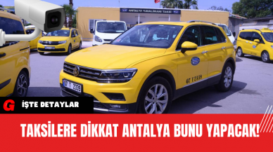 Taksilere Dikkat Antalya Bunu Yapacak!