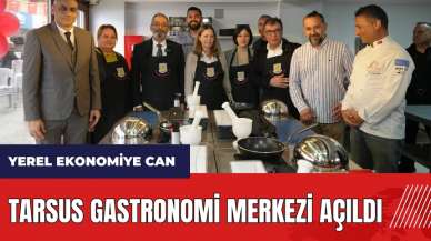 Tarsus Gastronomi Merkezi açıldı