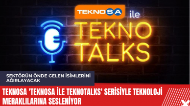 Teknosa 'Teknosa ile TeknoTalks' serisiyle teknoloji meraklılarına sesleniyor