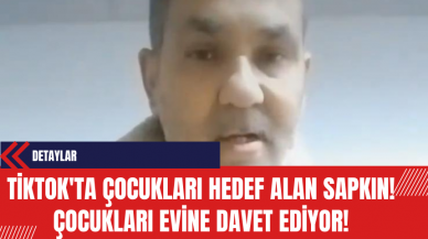 TikTok'ta Çocukları Hedef Alan Sapkın! Serbest Bırakıldı!