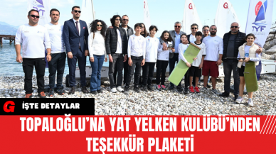 Topaloğlu’na Yat Yelken Kulübü’nden Teşekkür Plaketi