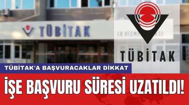 TÜBİTAK'a başvuracaklar dikkat: İşe başvuru süresi uzatıldı!