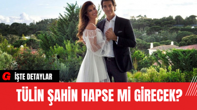 Tülin Şahin Hapse Mi Girecek?