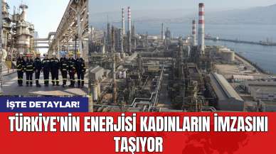 Türkiye'nin Enerjisi Kadınların İmzasını Taşıyor