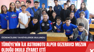 Türkiye'nin ilk astronotu Alper Gezeravcı mezun olduğu okulu ziyaret etti