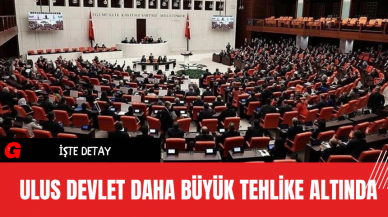 Ulus Devlet Daha Büyük Tehlike Altında