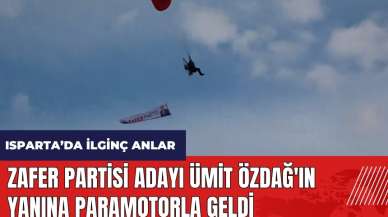 Zafer Partisi adayı Ümit Özdağ'ın yanına paramotorla geldi