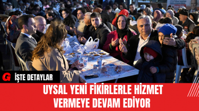 Uysal Yeni Fikirlerle Hizmet Vermeye Devam Ediyor