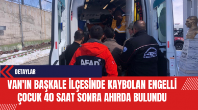 Van'ın Başkale ilçesinde kaybolan engelli çocuk 40 saat sonra ahırda bulundu