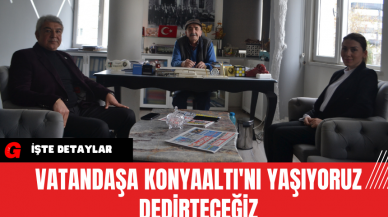 Vatandaşa Konyaaltı'nı yaşıyoruz dedirteceğiz