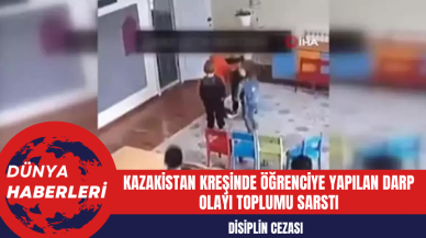 Kazakistan Kreşinde Öğrenciye Yapılan Darp Olayı Toplumu Sarstı