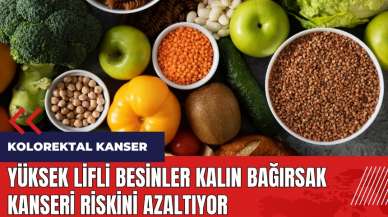 Yüksek lifli besinler kalın bağırsak kanseri riskini azaltıyor