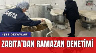 Zabıta’dan Ramazan denetimi