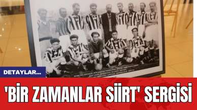 'Bir Zamanlar Siirt' Sergisi