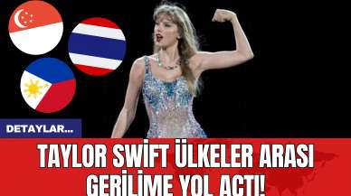 Taylor Swift Ülkeler Arası Gerilime Yol Açtı!