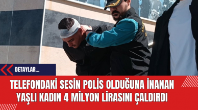 Telefondaki sesin polis olduğuna inanan yaşlı kadın 4 milyon lirasını çaldırdı