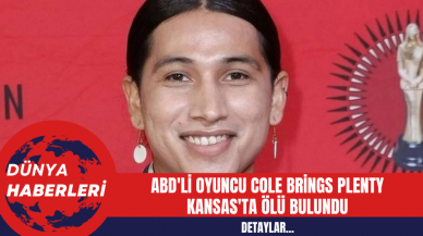 ABD'li Oyuncu Cole Brings Plenty Kansas'ta Ölü Bulundu