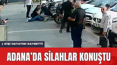 Adana'da Silahlı Çatışma! 1 Kişi Hayatını Kaybetti