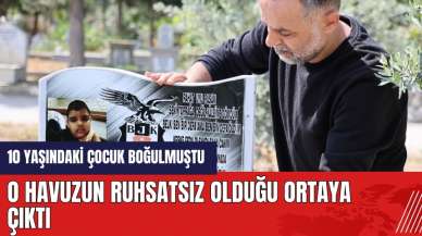 Adana'da 10 yaşındaki çocuk su parkında boğulmuştu! O havuzun ruhsatsız olduğu ortaya çıktı