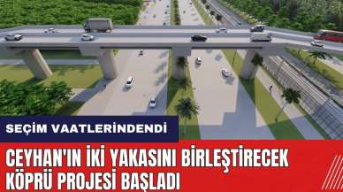 Adana'da Ceyhan'ın iki yakasını birleştirecek köprü projesi başladı