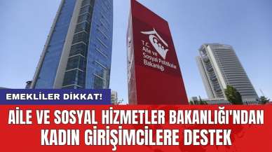 Aile ve Sosyal Hizmetler Bakanlığı'ndan kadın girişimcilere destek