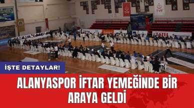 Alanyaspor iftar yemeğinde bir araya geldi