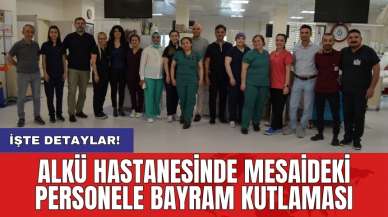 ALKÜ Hastanesinde mesaideki personele bayram kutlaması