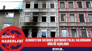 Almanya'nın Solingen Kentindeki Palalı Saldırganın Kimliği Açıklandı