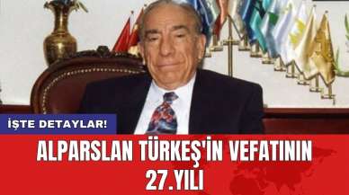 Alparslan Türkeş'in vefatının 27.yılı