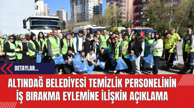 Altındağ Belediyesi Temizlik Personelinin İş Bırakma Eylemine İlişkin Açıklama