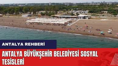 Antalya Büyükşehir Belediyesi Sosyal Tesisleri